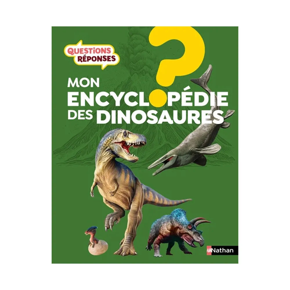 Nathan L'encyclopédie des Dinosaures - Questions/Réponses